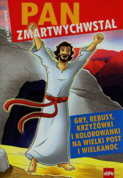 Pan zmartwychwstał Gry, rebusy, krzyżówki i kolorowanki na Wielki Post i Wielkanoc