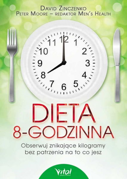 Dieta 8-godzinna Obserwuj znikające kilogramy bez patrzenia na to co jesz