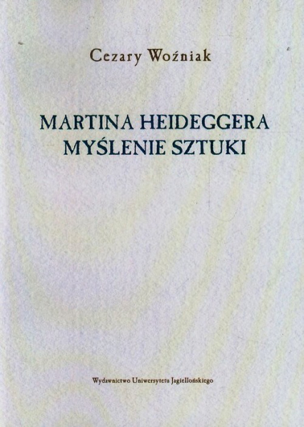 Martina Heideggera myślenie sztuki