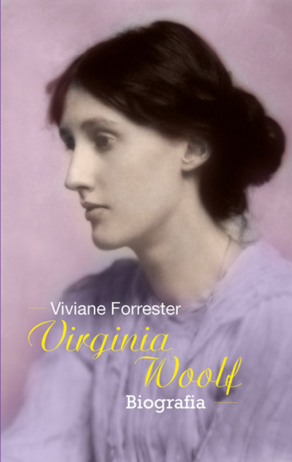 Virginia Woolf Opowieść biograficzna