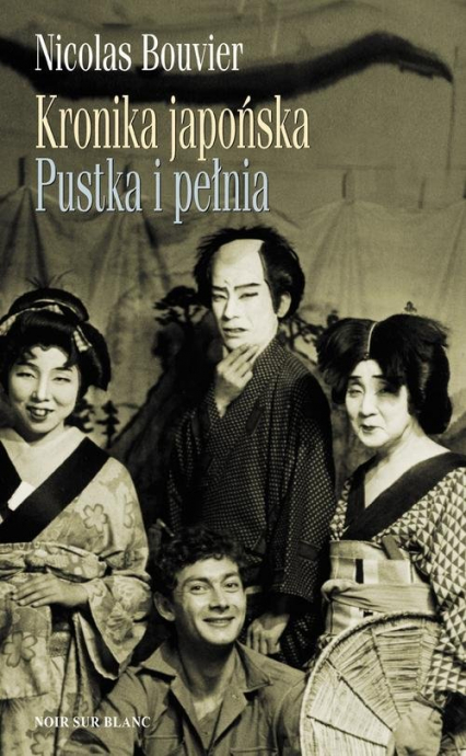 Kronika japońska Pustka i pełnia Zapiski z Japonii 1964-1970