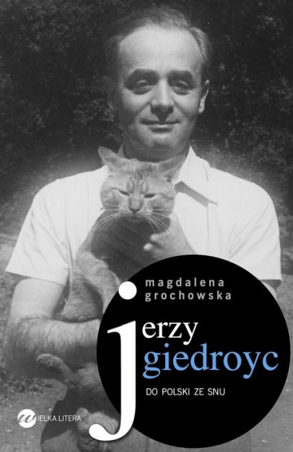 Jerzy Giedroyc Do Polski ze snu