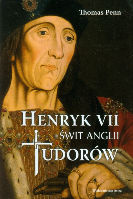 Henryk VII Świt Anglii Tudorów