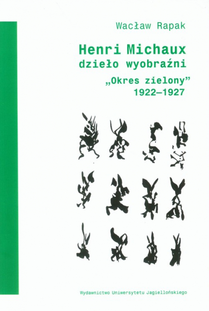 Henri Michaux dzieło wyobraźni "Okres zielony" 1922-1927
