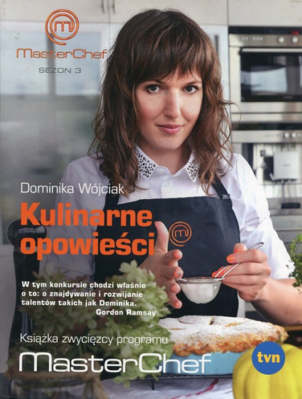 Kulinarne opowieści Książka zwycięzcy programu MasterChef
