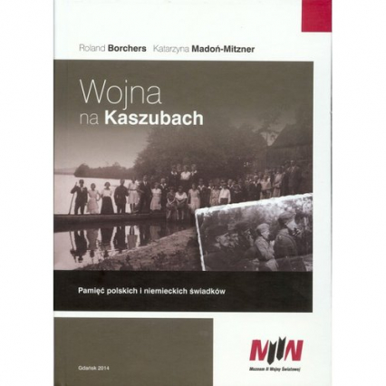 Wojna na Kaszubach + CD Pamięć polskich i niemieckich świadków