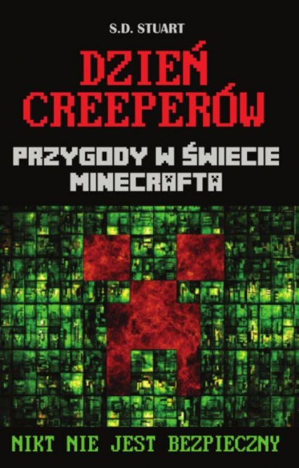 Dzień Creeperów Przygody w świecie Minecrafta Nikt nie jest bezpieczny