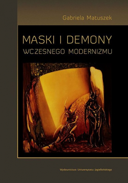 Maski i demony wczesnego modernizmu