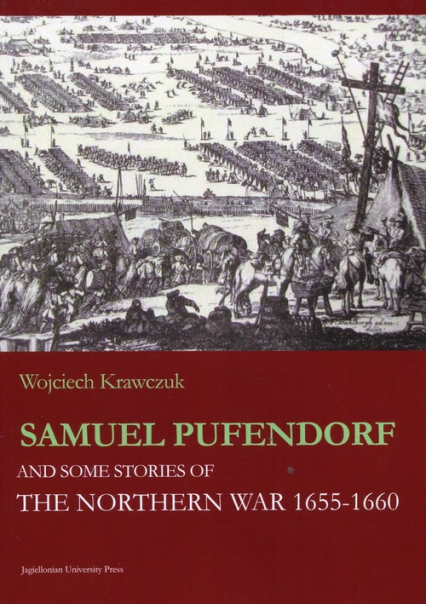 Samuel Pufendorf and some stories of The Northern War 1655 -1660