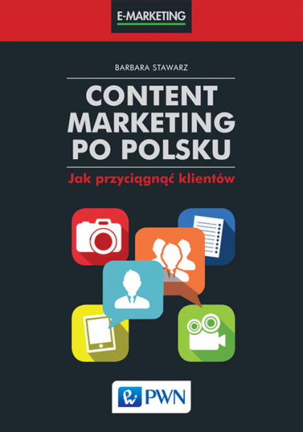 Content marketing po polsku Jak przyciągnąć klientów
