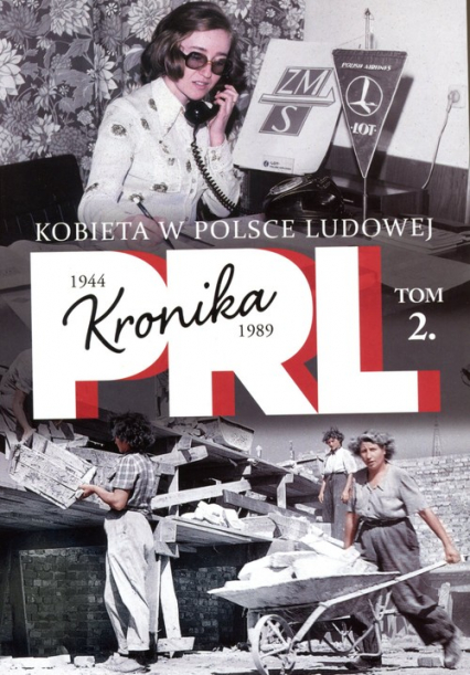 Kobieta w Polsce Ludowej Tom 2 Kronika 1944-1989
