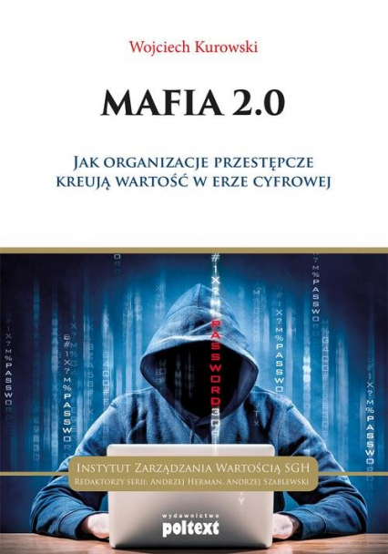 Mafia 2.0 Jak organizacje przestępcze kreują wartość w erze cyfrowej