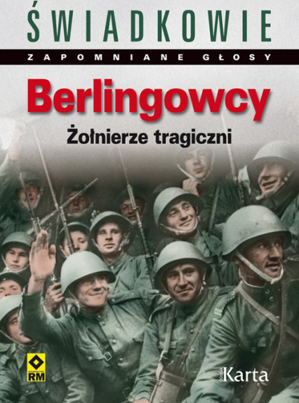 Berlingowcy Wspomnienia żołnierzy tragicznych