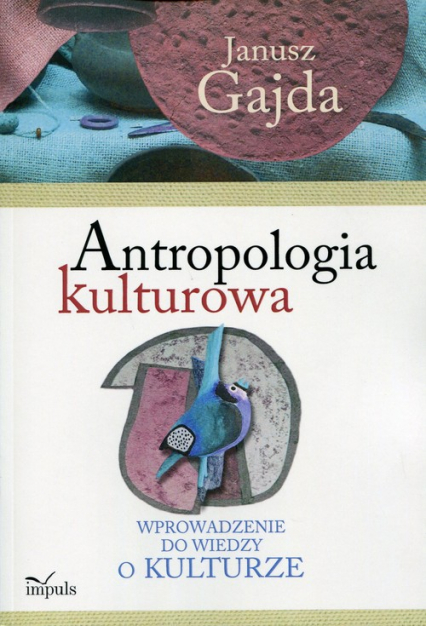 Antropologia kulturowa Wprowadzenie do wiedzy o kulturze