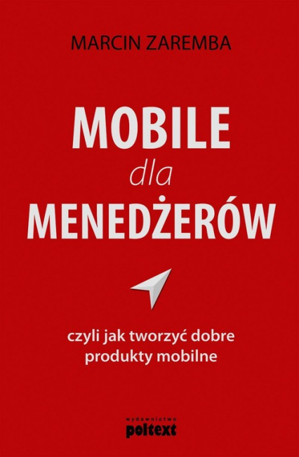Mobile dla menedżerów czyli jak tworzyć dobre produkty mobilne