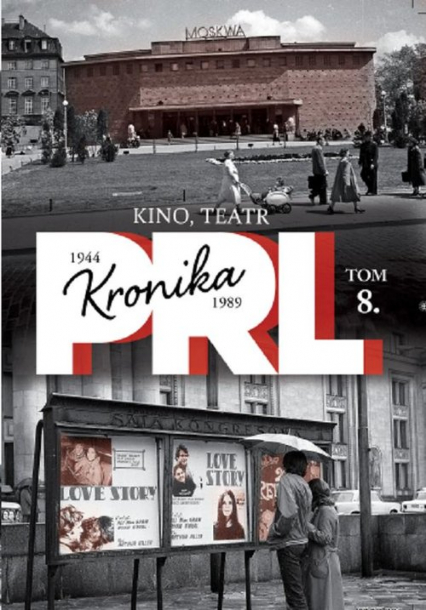 Kronika PRL 1944-1989 Tom 8 Kino, teatr