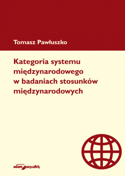 Kategoria systemu międzynarodowego w badaniach stosunków międzynarodowych