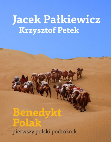 Benedykt Polak pierwszy polski podróżnik