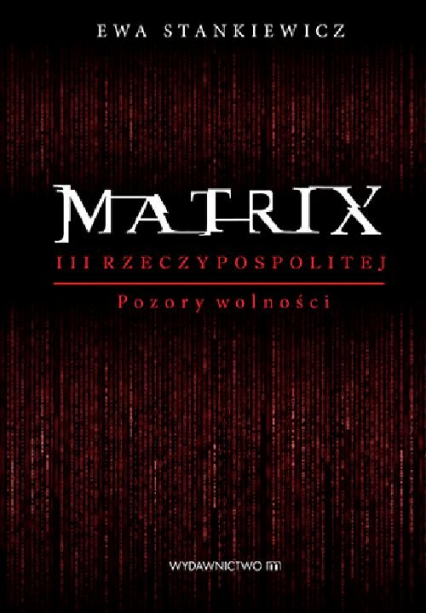 Matrix III Rzeczypospolitej Pozory wolności