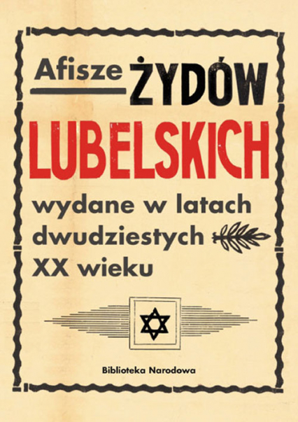 Afisze Żydów lubelskich wydane w latach dwudziestych XX wieku Dokumenty ze zbiorów Biblioteki Narodowej
