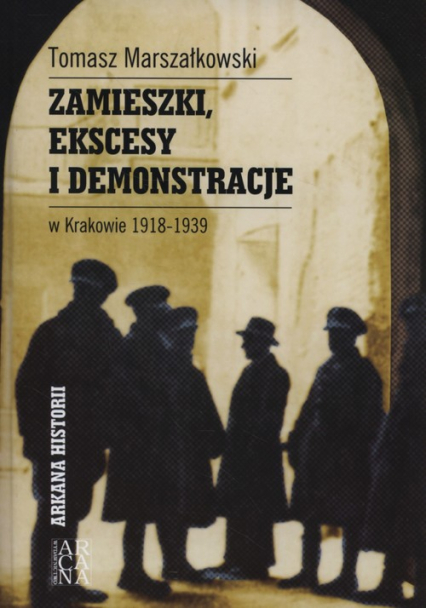 Zamieszki, ekscesy i demonstracje w Krakowie 1918-1939