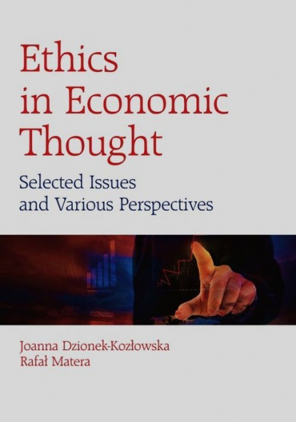 Ethics in Economic Thought Selected Issues and Various Perspectives