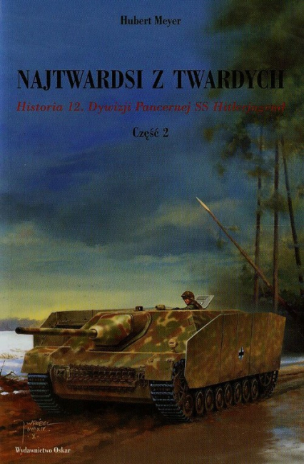 Najtwardsi z twardych Część 2 Historia 12. Dywizji Pancernej SS Hitlerjugend