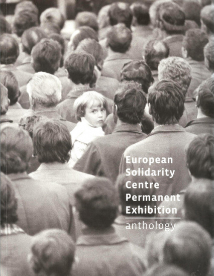European Solidarity Centre Permanent Exhibition Anthology