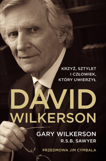 David Wilkerson Biografia Krzyż Sztylet i człowiek który uwierzył
