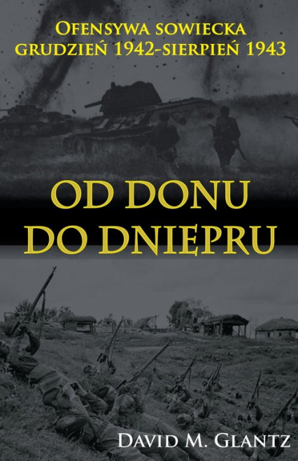 Od Donu do Dniepru Ofensywa sowiecka XII.1942-VII.1943