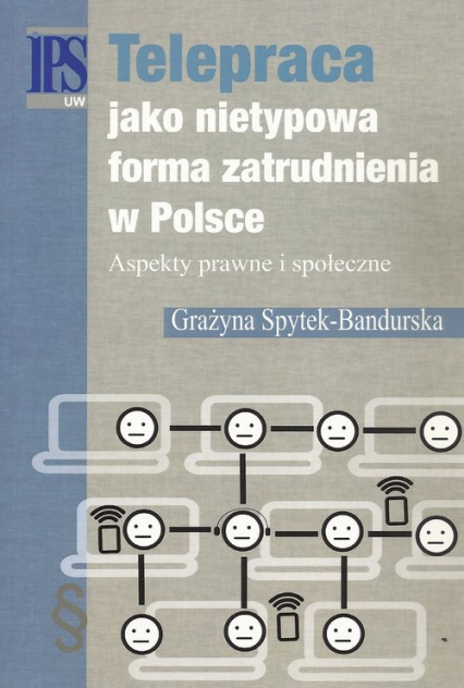 Telepraca jako nietypowa forma zatrudnienia w Polsce Aspekty prawne i społeczne