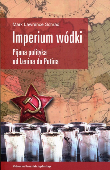 Imperium wódki Pijana polityka od Lenina do Putina