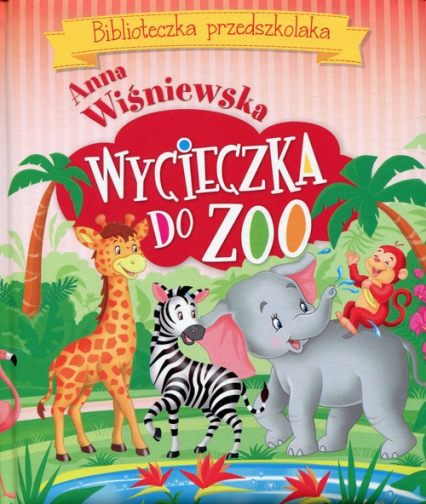 Wycieczka do ZOO Biblioteczka przedszkolaka