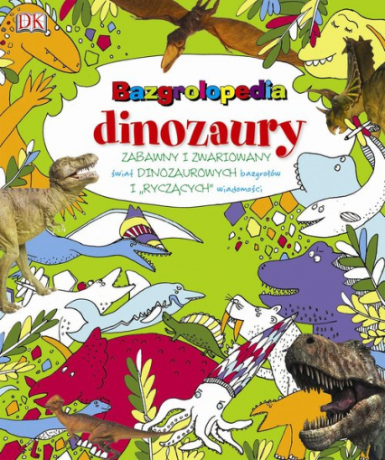 Bazrgolopedia dinozaury Zabawny i zwariowany świat dinozaurowych bazgrołów i "ryczących" wiadomości