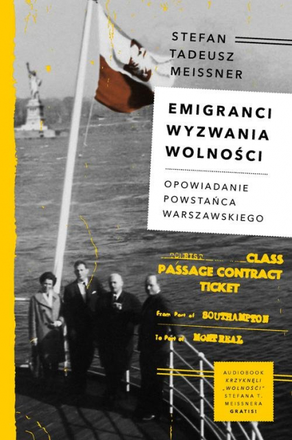 Emigranci Wyzwania wolności Opowiadanie powstańca warszawskiego