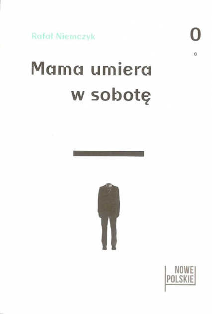 Mama umiera w sobotę