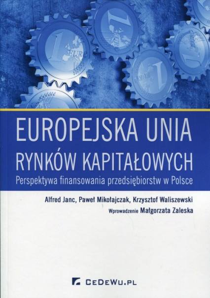 Europejska unia rynków kapitałowych Perspektywa finansowania przedsiębiorstw w Polsce