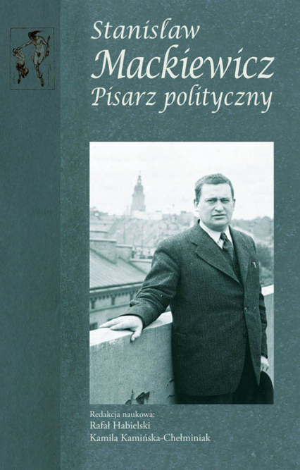 Stanisław Mackiewicz Pisarz polityczny
