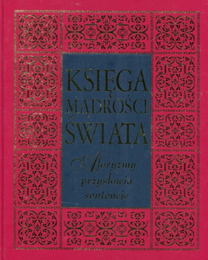 Księga mądrości świata Aforyzmy przysłowia sentencje