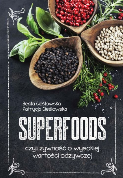 Superfoods czyli żywność o wysokiej wartości odżywczej