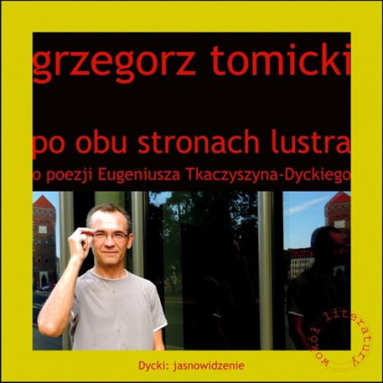 Po obu stronach lustra o poezji Eugeniusza Tkaczyszyna-Dyckiego