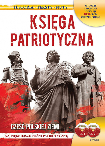 Księga patriotyczna Cześć polskiej ziemi Wydanie specjalne z okazji 1050-lecia chrztu Polski. Książka + 2 płyty CD