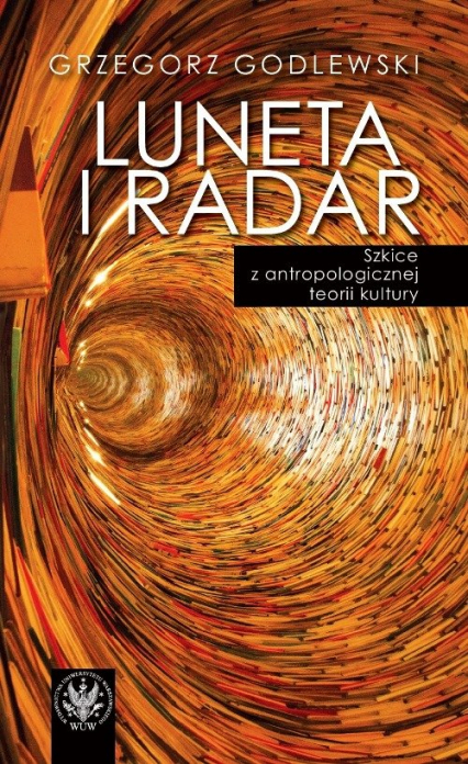 Luneta i radar Szkice z antropologicznej teorii kultury
