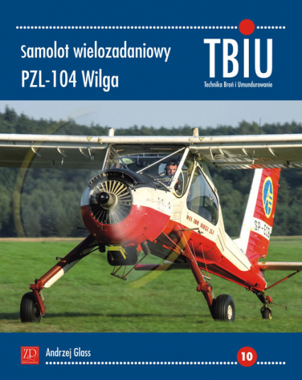 Samolot wielozadaniowy PZL-104 Wilga Technika Broń i Umundurowanie nr 10 (TBIU)