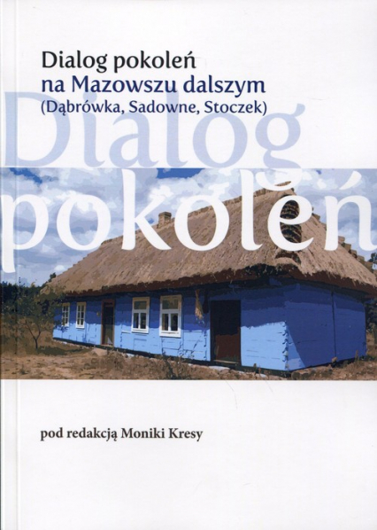 Dialog pokoleń na Mazowszu dalszym Dąbrówka, Sadowne, Stoczek