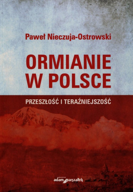 Ormianie w Polsce Przeszłość i teraźniejszość