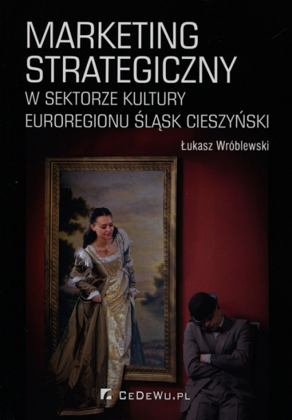 Marketing strategiczny w sektorze kultury Euroregionu Śląsk Cieszyński