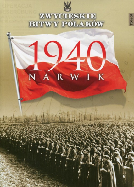 Zwycięskie Bitwy Polaków Tom 60 Narwik 1940