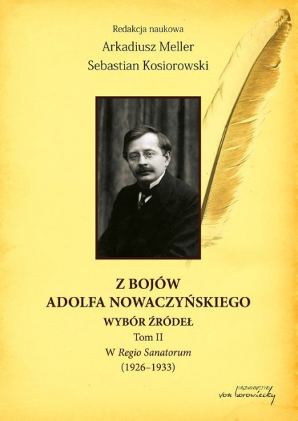 Z bojów Adolfa Nowaczyńskiego Wybór źródeł Tom 2 W Regio Sanatorum (1926-1933)