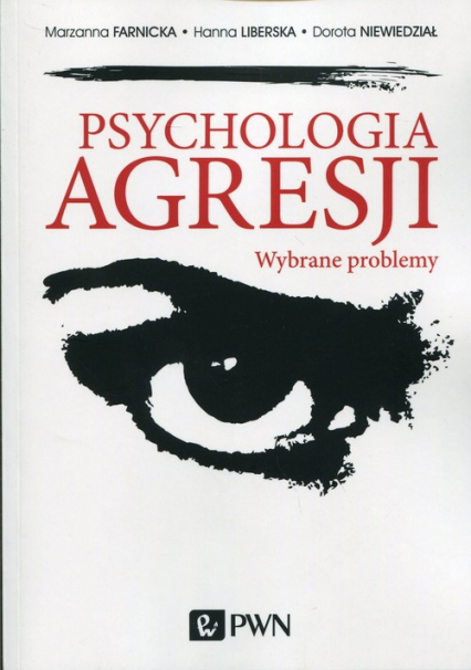 Psychologia agresji Wybrane problemy